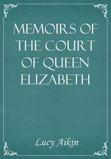 Memoirs of the Court of Queen Elizabeth