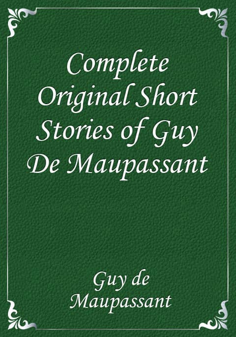 Complete Original Short Stories of Guy De Maupassant 표지 이미지