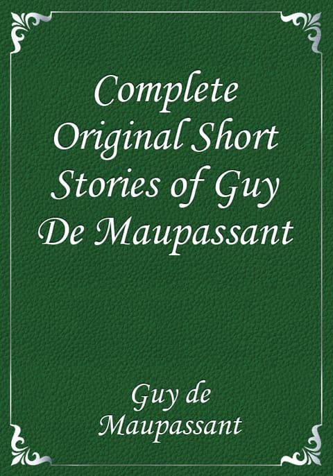 Complete Original Short Stories of Guy De Maupassant 표지 이미지