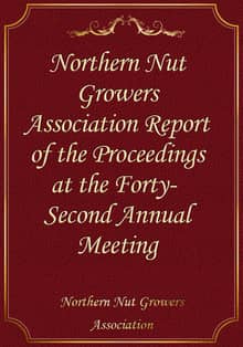 Northern Nut Growers Association Report of the Proceedings at the Forty-Second Annual Meeting