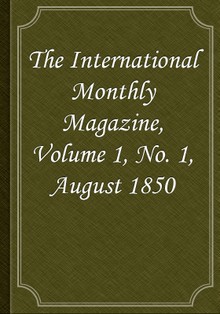 The International Monthly Magazine, Volume 1, No. 1, August 1850