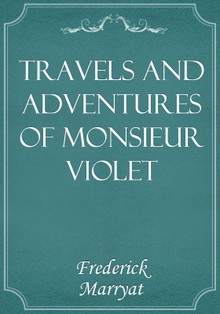 Travels and Adventures of Monsieur Violet