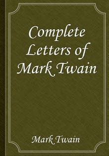Complete Letters of Mark Twain