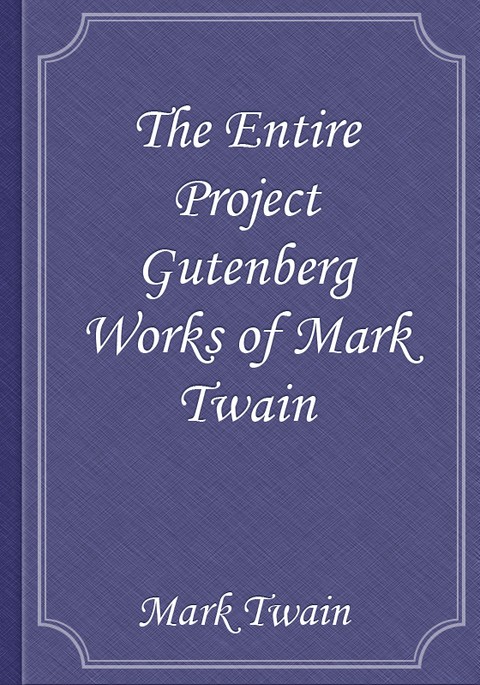 The Entire Project Gutenberg Works of Mark Twain 표지 이미지