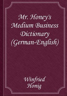 Mr. Honey's Medium Business Dictionary (German-English)
