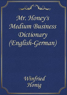 Mr. Honey's Medium Business Dictionary (English-German)