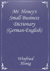 Mr. Honey's Small Business Dictionary (German-English) 표지 이미지