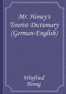 Mr. Honey's Tourist Dictionary (German-English)