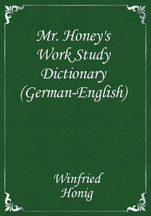 Mr. Honey's Work Study Dictionary (German-English)