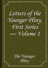 Letters of the Younger Pliny, First Series — Volume 1 표지 이미지