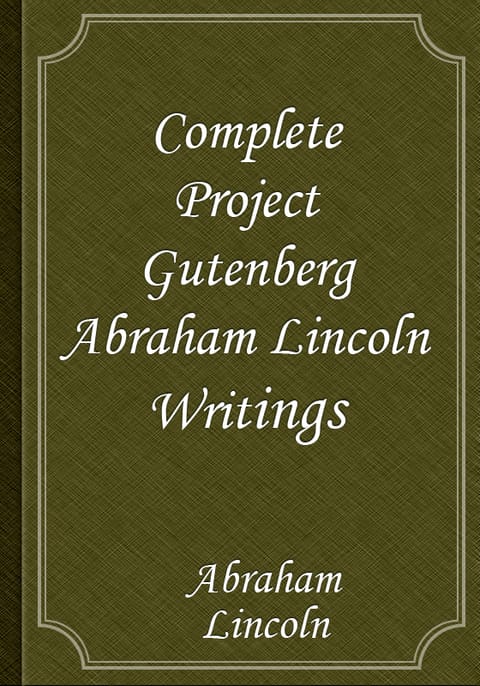 Complete Project Gutenberg Abraham Lincoln Writings 표지 이미지