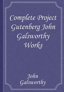 Complete Project Gutenberg John Galsworthy Works