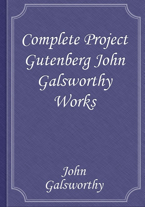 Complete Project Gutenberg John Galsworthy Works 표지 이미지