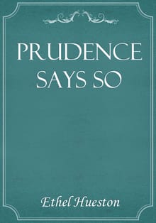 Prudence Says So