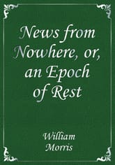 News from Nowhere, or, an Epoch of Rest 표지 이미지