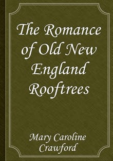 The Romance of Old New England Rooftrees