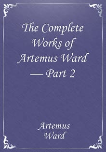 The Complete Works of Artemus Ward — Part 2