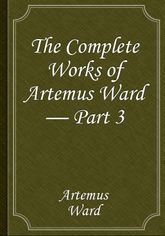 The Complete Works of Artemus Ward — Part 3 표지 이미지