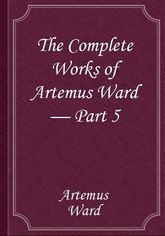 The Complete Works of Artemus Ward — Part 5 표지 이미지
