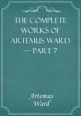 The Complete Works of Artemus Ward — Part 7 표지 이미지