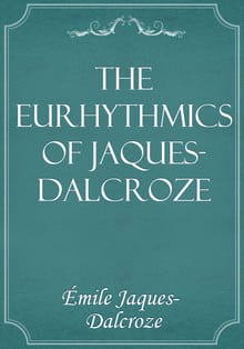 The Eurhythmics of Jaques-Dalcroze