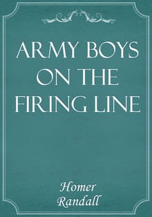 Army Boys on the Firing Line