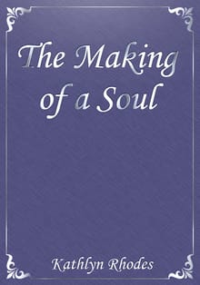 The Making of a Soul
