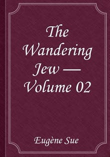 The Wandering Jew — Volume 02