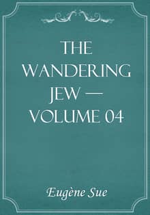The Wandering Jew — Volume 04