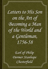 Letters to His Son on the Art of Becoming a Man of the World and a Gentleman, 1756-58 표지 이미지