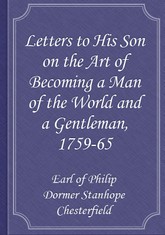 Letters to His Son on the Art of Becoming a Man of the World and a Gentleman, 1759-65 표지 이미지