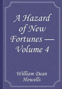 A Hazard of New Fortunes — Volume 4