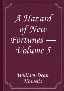 A Hazard of New Fortunes — Volume 5