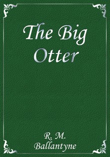 The Big Otter