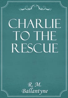 Charlie to the Rescue