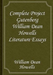 Complete Project Gutenberg William Dean Howells Literature Essays
