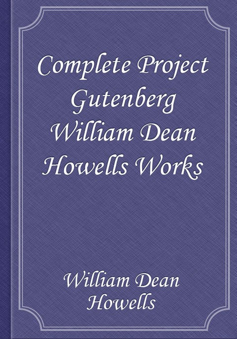 Complete Project Gutenberg William Dean Howells Works 표지 이미지