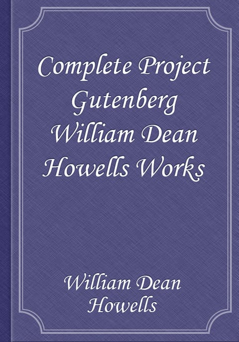 Complete Project Gutenberg William Dean Howells Works 표지 이미지