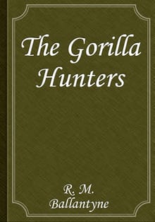 The Gorilla Hunters