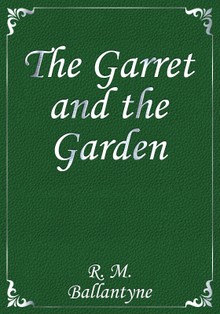 The Garret and the Garden