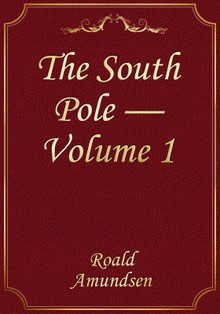 The South Pole — Volume 1
