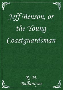 Jeff Benson, or the Young Coastguardsman