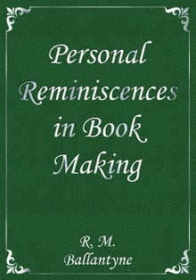 Personal Reminiscences in Book Making