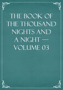 The Book of the Thousand Nights and a Night — Volume 03