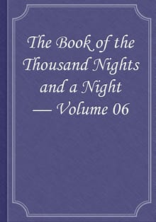 The Book of the Thousand Nights and a Night — Volume 06