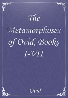 The Metamorphoses of Ovid, Books I-VII