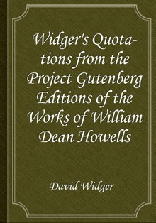 Widger's Quotations from the Project Gutenberg Editions of the Works of William Dean Howells