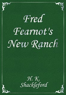 Fred Fearnot's New Ranch
