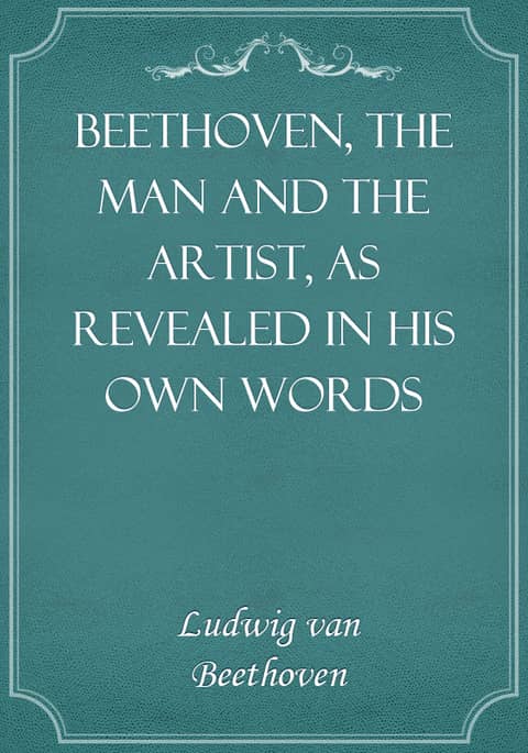Beethoven, the Man and the Artist, as Revealed in His Own Words 표지 이미지
