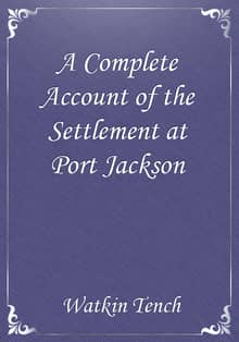 A Complete Account of the Settlement at Port Jackson